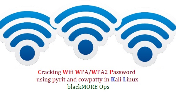 16-Cracking-Wifi-WPAWPA2-passwords-using-pyrit-and-cowpatty-blackMORE-Ops